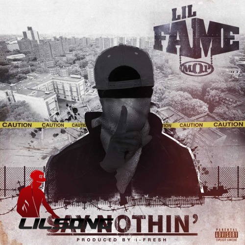 Lil Fame - Say Nothin